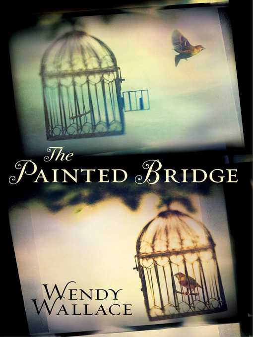 Title details for The Painted Bridge by Wendy Wallace - Available